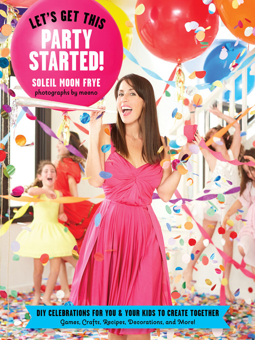 Title details for Let's Get This Party Started by Soleil Moon Frye - Wait list